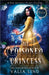 The Poisoned Princess: A Snow White Retelling by Valia Lind