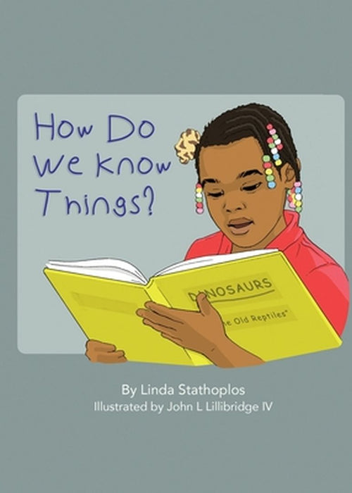 How Do We Know Things? by Linda Stathoplos