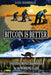 Bitcoin is Better: Natural Money that Works for the Working Class by Daniel Hershberger