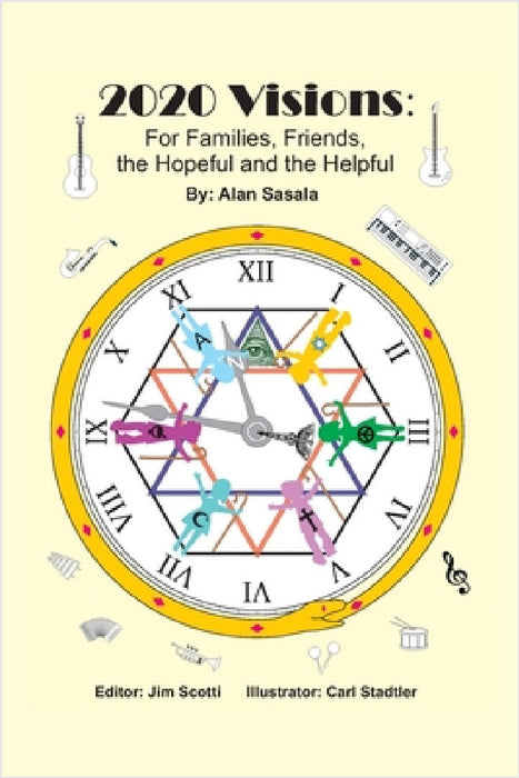 2020 Visions: For Families, Friends, the Hopeful and the Helpful by Alan Sasala