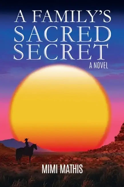 A Family's Sacred Secret by Mimi Mathis
