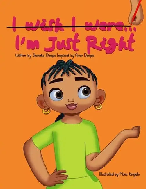 I'm Just Right by Shaneka N. Demps
