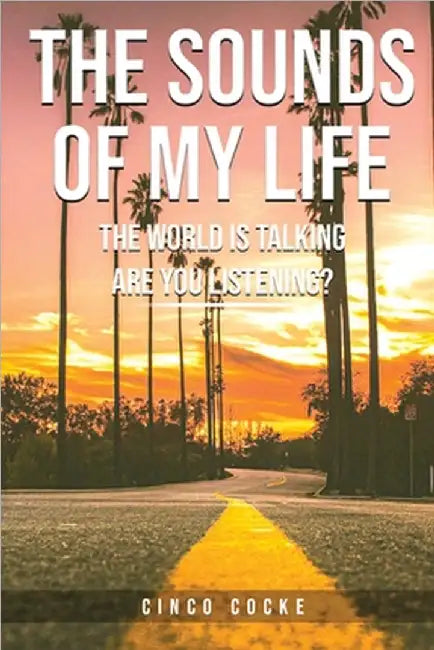 The Sounds of My Life by Cinco Cocke