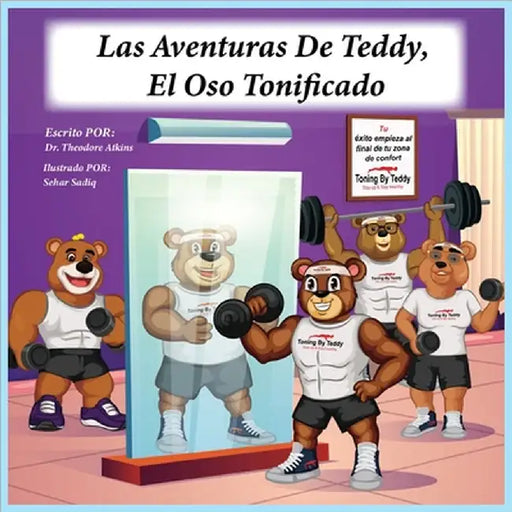 Las Aventuras De Teddy El Oso Tonificado by Jr. Atkins Theodore