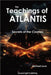 The Teachings Of Atlantis - Secrets of the Cosmos by Michael Love