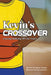 Kevin's Crossover: Leaving Bullying Off the Court by James Thomas