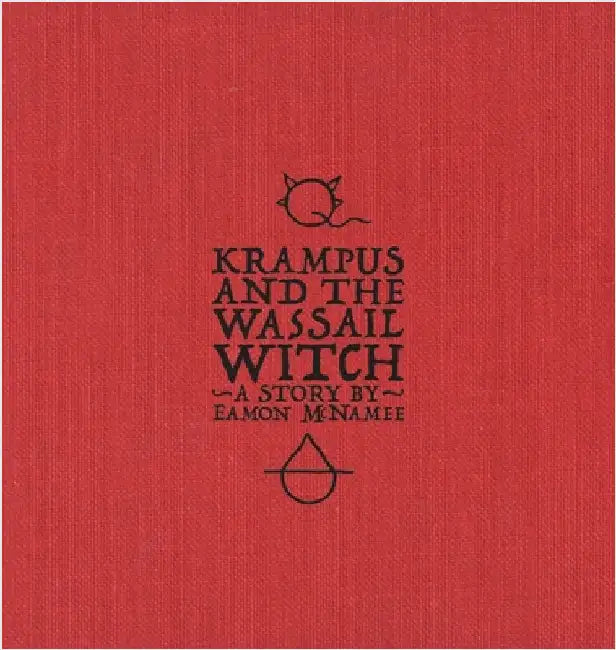 Krampus and the Wassail Witch by McNamee, Eamon T.