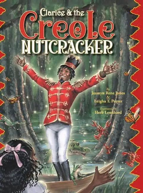 Clarice & the Creole Nutcracker by Jazmyn Rene Jones