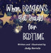 When Dragons Get Ready for Bedtime by Judy Sorrels