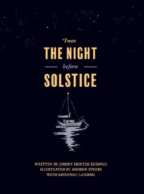 'Twas the Night before Solstice by Jeremy Hunter Rubingh, Andrew Steers, Savannah Lecornu