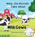 Holly the Holstein Talks About Milk Cows by Dawson Farmer, Mandy