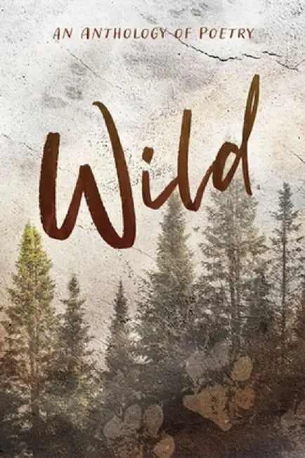 Wild an Anthology of Poetry by Jeanette Barroso