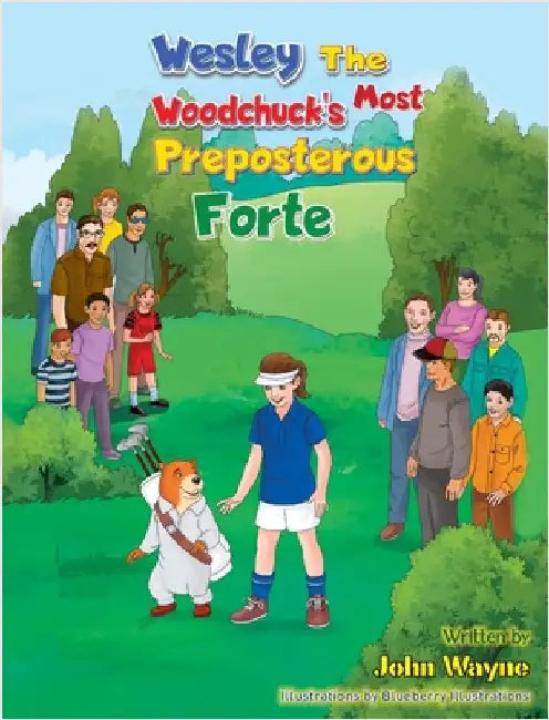 Wesley The Woodchuck's Most Preposterous Forte by John Wayne