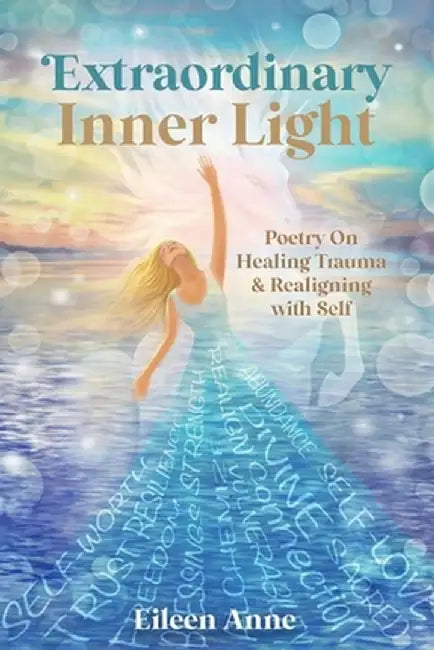 Extraordinary Inner Light by Eileen Anne