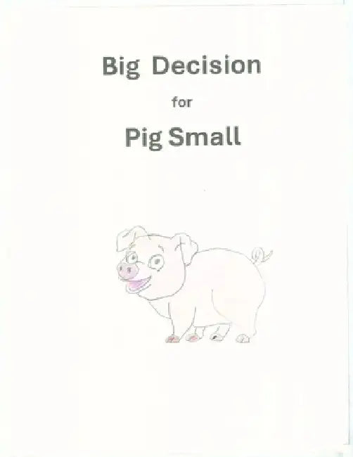 Big Decision for Pig Small by Jane Ellen Ingram