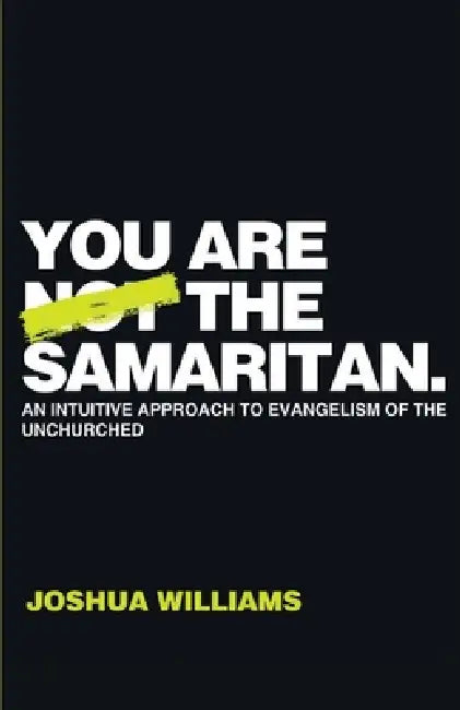 You Are Not the Samaritan by Joshua Williams