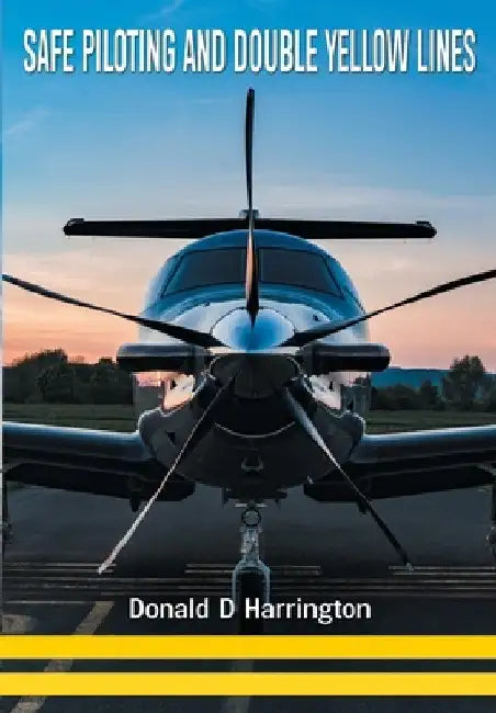 Safe Piloting and Double Yellow Lines by Donald D. Harrington