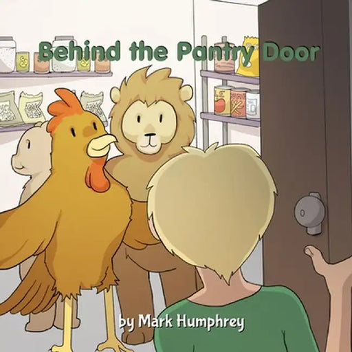 Behind the Pantry Door by Mark Humphrey