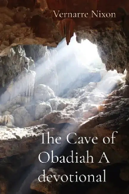 The Cave of Obadiah A devotional by Vernarre Nixon