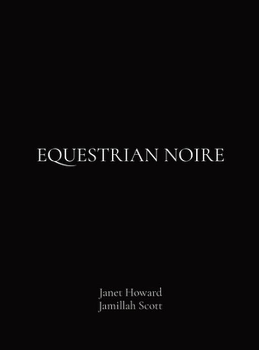 Equestrian Noire by Janet Howard