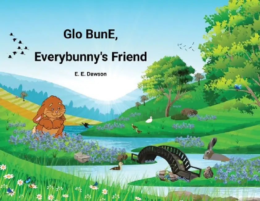 Glo BunE, Everybunny's Friend by Esther E. Dawson