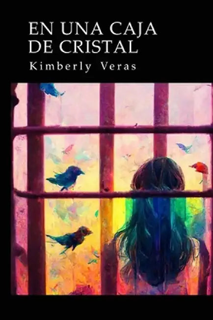 En una caja de cristal by Kimberly N. Veras