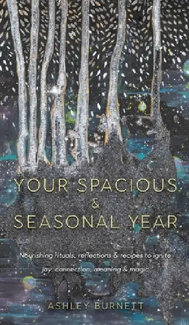 Your Spacious & Seasonal Year by Ashley Burnett