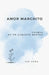Amor Marchito: Poemas de un Corazón Herido by Liz Luna