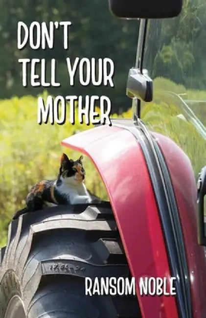 Don't Tell Your Mother by Ransom Noble