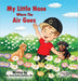 My Little Nose, Where the Air Goes (for boys) by Karen Parker Davidson, Angel Neha