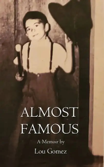 Almost Famous by Lou Gomez