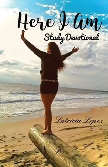 Here I Am - Study Devotional by Lutricia Lopez