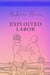 exploited labor by Amber Awni