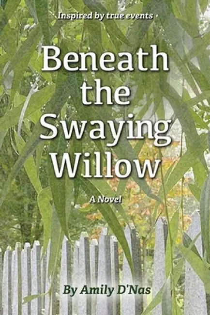 Beneath the Swaying Willow by Amily D'Nas