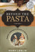 Beyond the Pasta: Recipes, Language & Life with an Italian Family by Mark Leslie