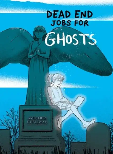 Dead End Jobs for Ghosts by Aminder Dhaliwal