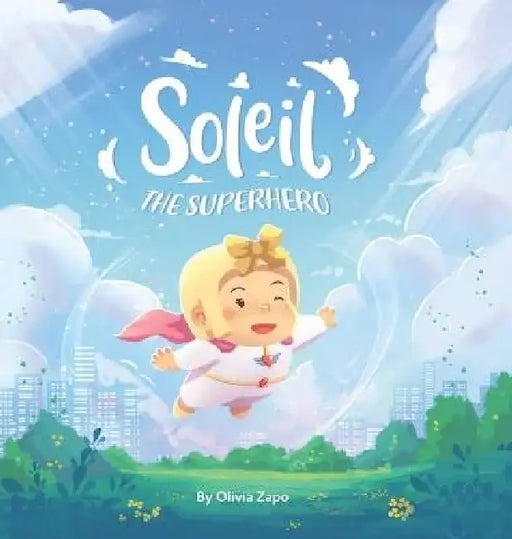Soleil the Superhero by Olivia Zapo, Franco Caro Revuelta
