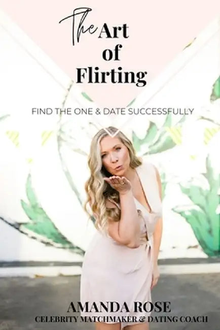 The Art of Flirting by Amanda Rose