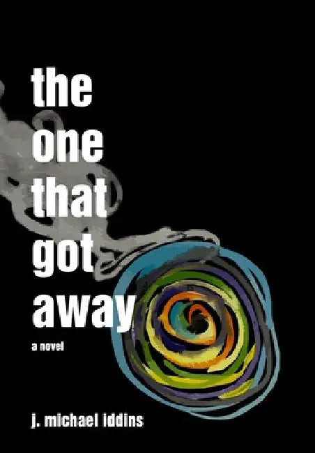 The One That Got Away by J. Michael Iddins