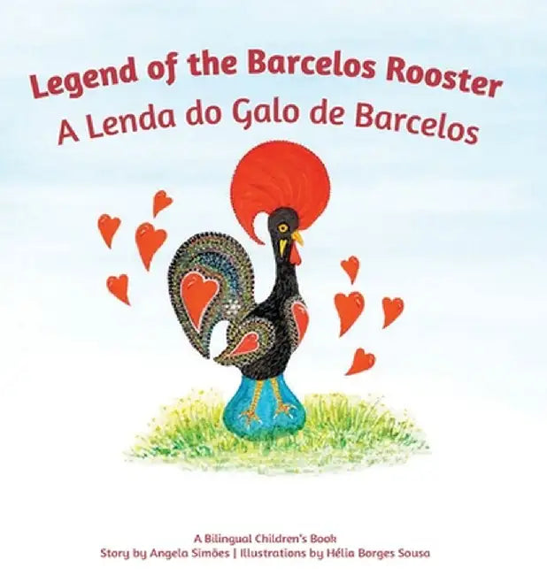 A Lenda do Galo do Barcelos by Angela Antonio Costa Simoes