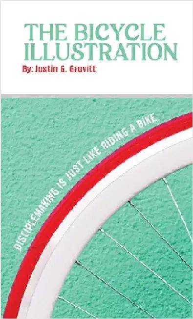 The Bicycle Illustration: Disciple Making Is Just Like Riding a Bike by Justin G. Gravitt