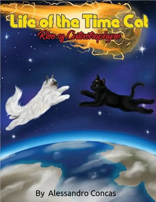 Life of the Time Cat; Rise of Catastrophyre 2 by Alessandro Concas