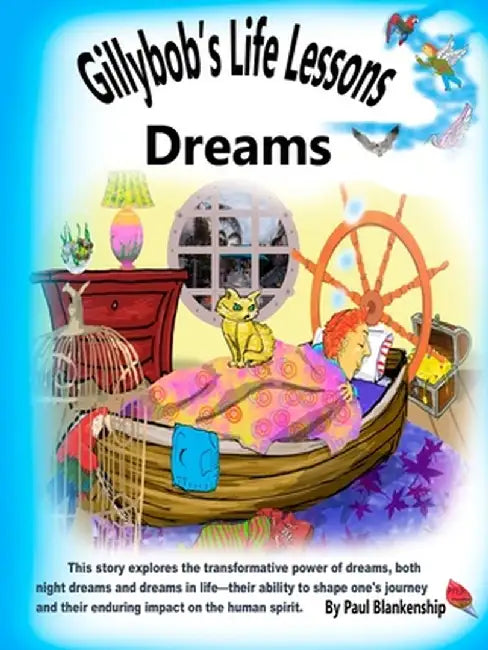 Gillybob's Life Lessons Dreams by Paul Marcus Blankenship