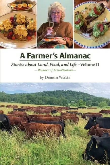 A Farmer's Almanac - Stories about Land, Food, and Life by Drausin Wulsin