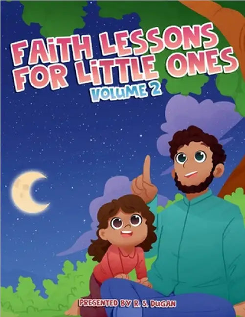 Faith Lessons For Little Ones - Volume 2 by R. S. Dugan