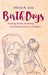 Birth Days: Inspiring Stories of Healing and Transformation in Childbirth by Mindy R. Levy