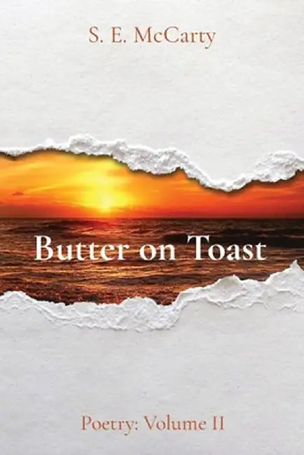 Butter on Toast: Poetry: Volume II by Sunni Erin McCarty