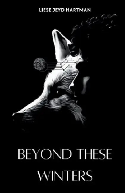 Beyond These Winters by Liese Jeyd Hartman