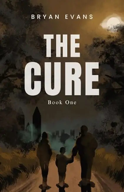 The Cure: Book 1 by Bryan Evans