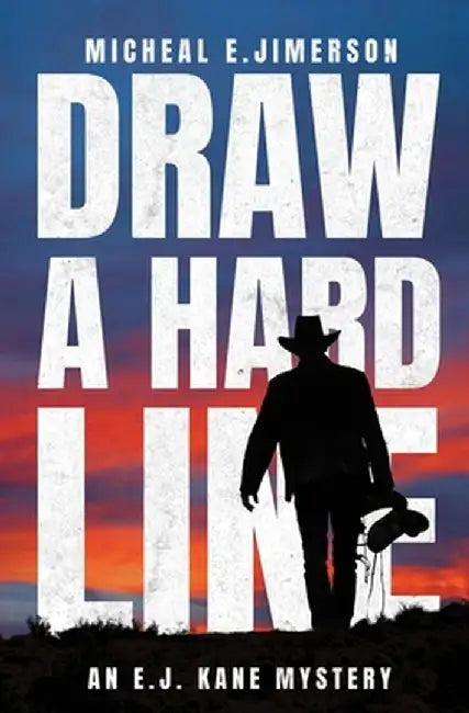 Draw A Hard Line: An E.J. Kane Mystery by Micheal E. Jimerson